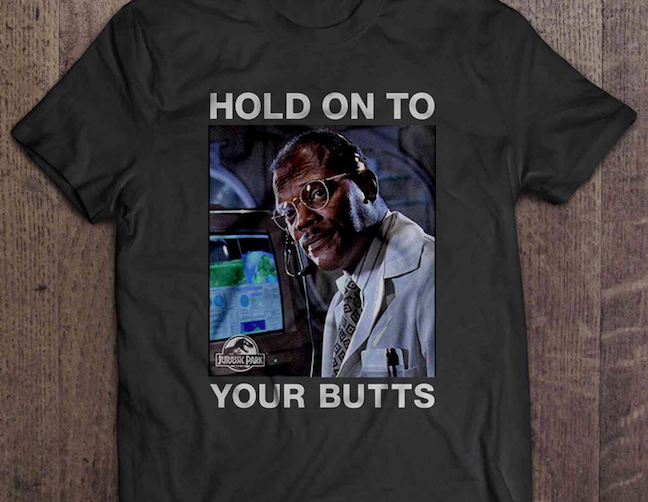 Jurassic Park Hold On to Your Butts T-Shirt